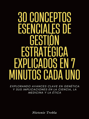 cover image of 30 Conceptos Esenciales de Gestión Estratégica Explicados en 7 Minutos Cada Uno